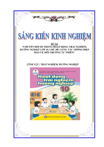 Sáng kiến kinh nghiệm Chuyển đổi số trong hoạt động trải nghiệm, hướng nghiệp Lớp 10, chủ đề ”Sáng tác thông điệp bảo vệ môi trường tự nhiên” theo bộ sách Cánh diều