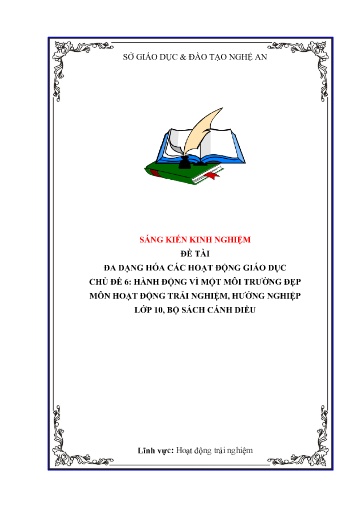 Sáng kiến kinh nghiệm Đa dạng hóa các hoạt động giáo dục Chủ đề 6 ”Hành động vì một môi trường đẹp” môn hoạt động trải nghiệm, hướng nghiệp Lớp 10, bộ sách Cánh diều