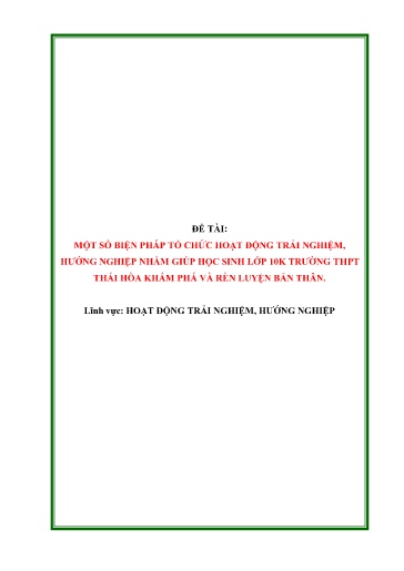 Sáng kiến kinh nghiệm Một số biện pháp tổ chức hoạt động trải nghiệm, hướng nghiệp nhằm giúp học sinh Lớp 10 trường THPT Thái Hòa khám phá và rèn luyện bản thân