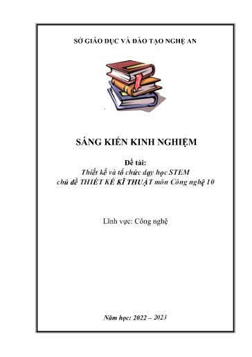 Sáng kiến kinh nghiệm Thiết kế và tổ chức dạy học STEM chủ đề Thiết kế Kĩ thuật môn Công nghệ 10 bộ sách Cánh diều