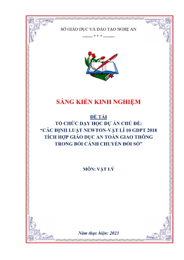 Sáng kiến kinh nghiệm Tổ chức dạy học dự án chủ đề Các định luật Newton - Vật lí 10 GDPT 2018 tích hợp giáo dục an toàn giao thông trong bối cảnh chuyển đổi số