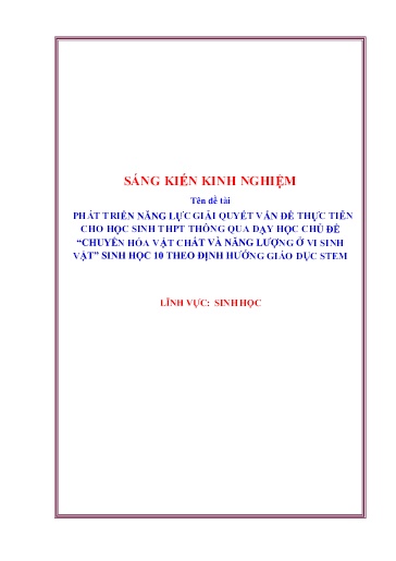 Sáng kiến kinh nghiệm Phát triển năng lực giải quyết vấn đề thực tiễn cho học sinh THPT thông qua dạy học chủ đề Chuyển hóa vật chất và năng lượng ở vi sinh vật - Sinh học 10 (Cánh diều), theo định hướng giáo dục STEM