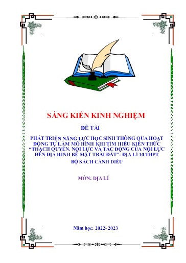 Sáng kiến kinh nghiệm Phát triển năng lực HS thông qua hoạt động tự làm mô hình khi tìm hiểu kiến thức “Thạch quyển. Nội lực và tác động của nội lực đến địa hình bề mặt Trái Đất” – Địa lí 10 THPT, bộ sách Cánh Diều