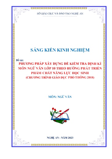 Sáng kiến kinh nghiệm Phương pháp xây dựng đề kiểm tra định kì môn Ngữ văn Lớp 10 theo hướng phát triển phẩm chất năng lực học sinh (Chương trình GDPT 2018)