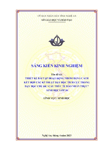 Sáng kiến kinh nghiệm Thiết kế bài tập hoạt động nhóm bằng cách kết hợp các kĩ thuật dạy học tích cực trong dạy học chủ đề “Cấu trúc tế bào nhân thực” - Sinh học Lớp 10