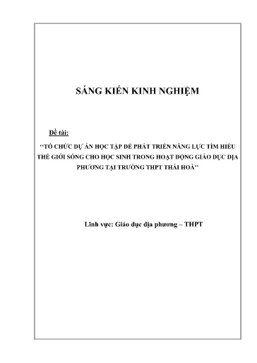 Sáng kiến kinh nghiệm Tổ chức các dự án học tập để phát triển năng lực tìm hiểu thế giới sống cho học sinh trong hoạt động giáo dục địa phương tại trường THPT Thái Hoà