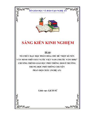 Sáng kiến kinh nghiệm Tổ chức dạy học phân hóa chủ đề “Một số nền văn minh trên đất nước Việt Nam (trước năm 1858)”, Chương trình 2018 ở trường THPT chuyên Phan Bội Châu (Nghệ An)